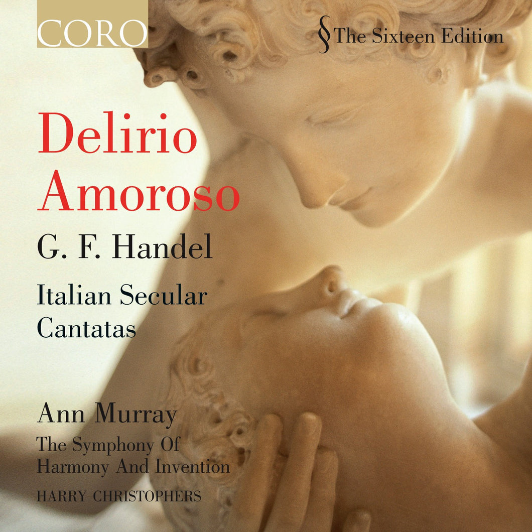Delirio Amoroso: Handel Italian Secular Cantatas. Album by Ann Murray and The Sixteen.