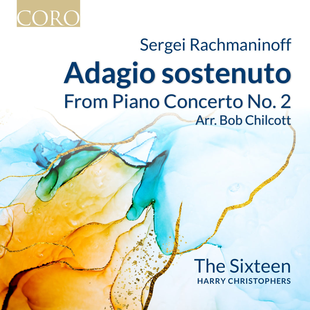 Rachmaninoff: Adagio sostenuto from Piano Concerto No. 2. Digital single, arr. Bob Chilcott