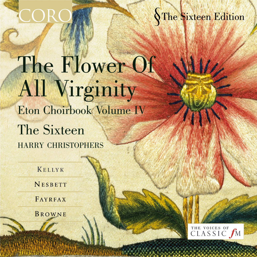 The Flower of all Virginity: Eton Choirbook Volume IV. Album by The Sixteen