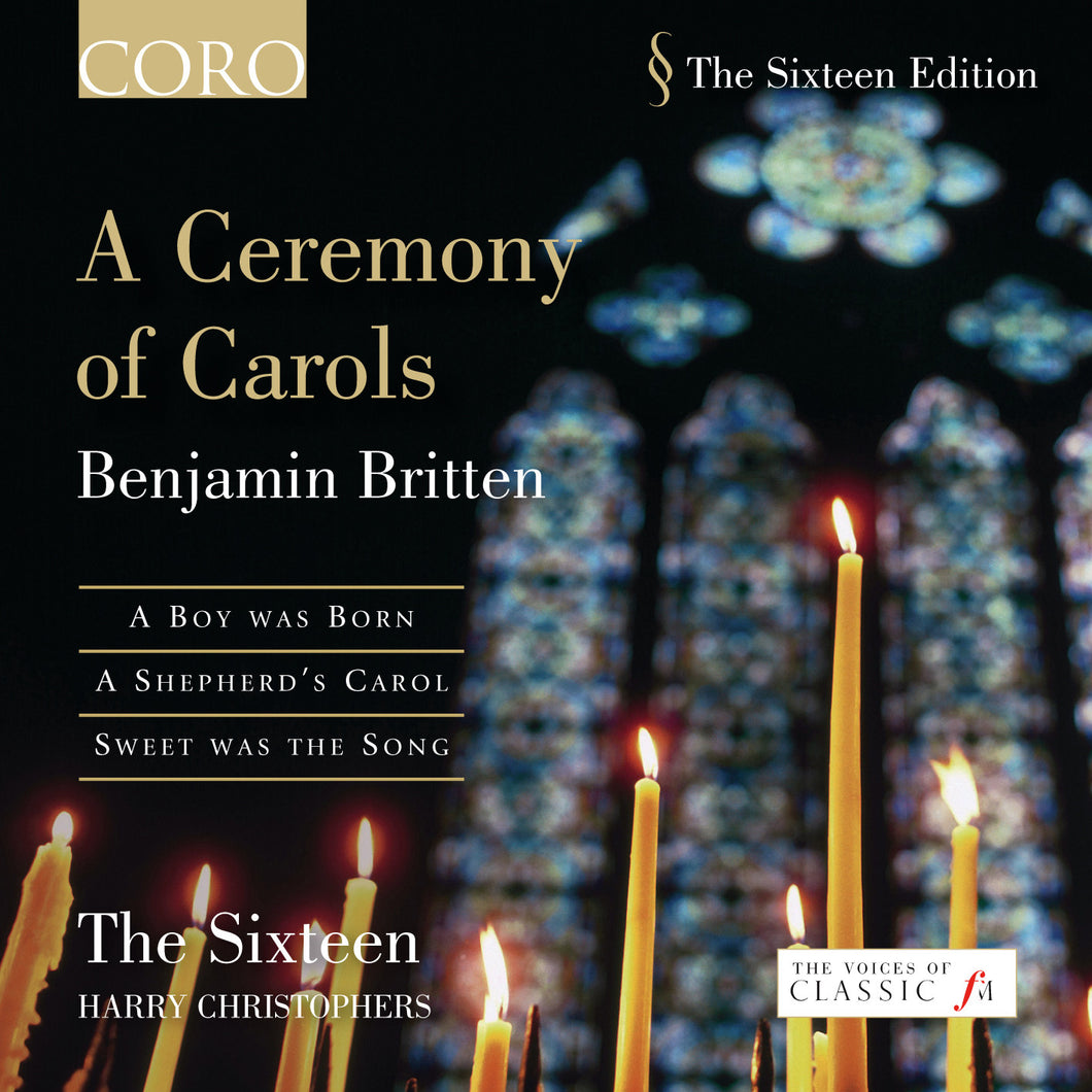 A Ceremony of Carols: Britten Choral Works Volume II. Album by The Sixteen