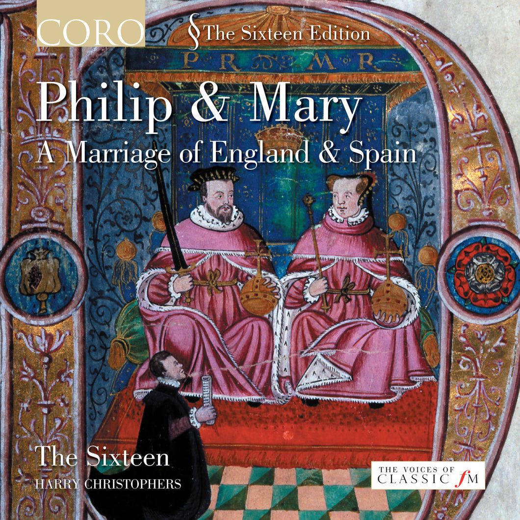 Philip & Mary: A Marriage of England & Spain. Album by The Sixteen