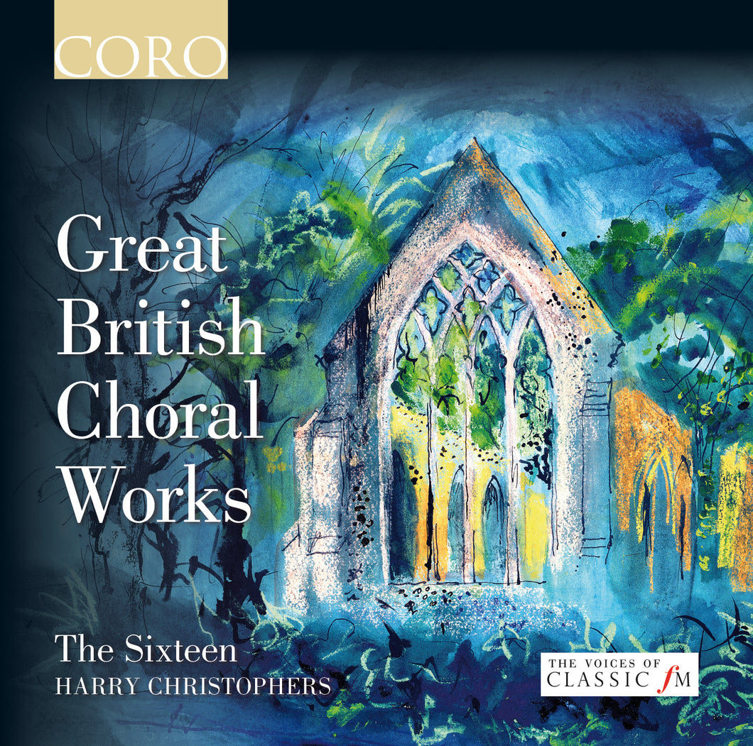 Great British Choral Works. Album by The Sixteen