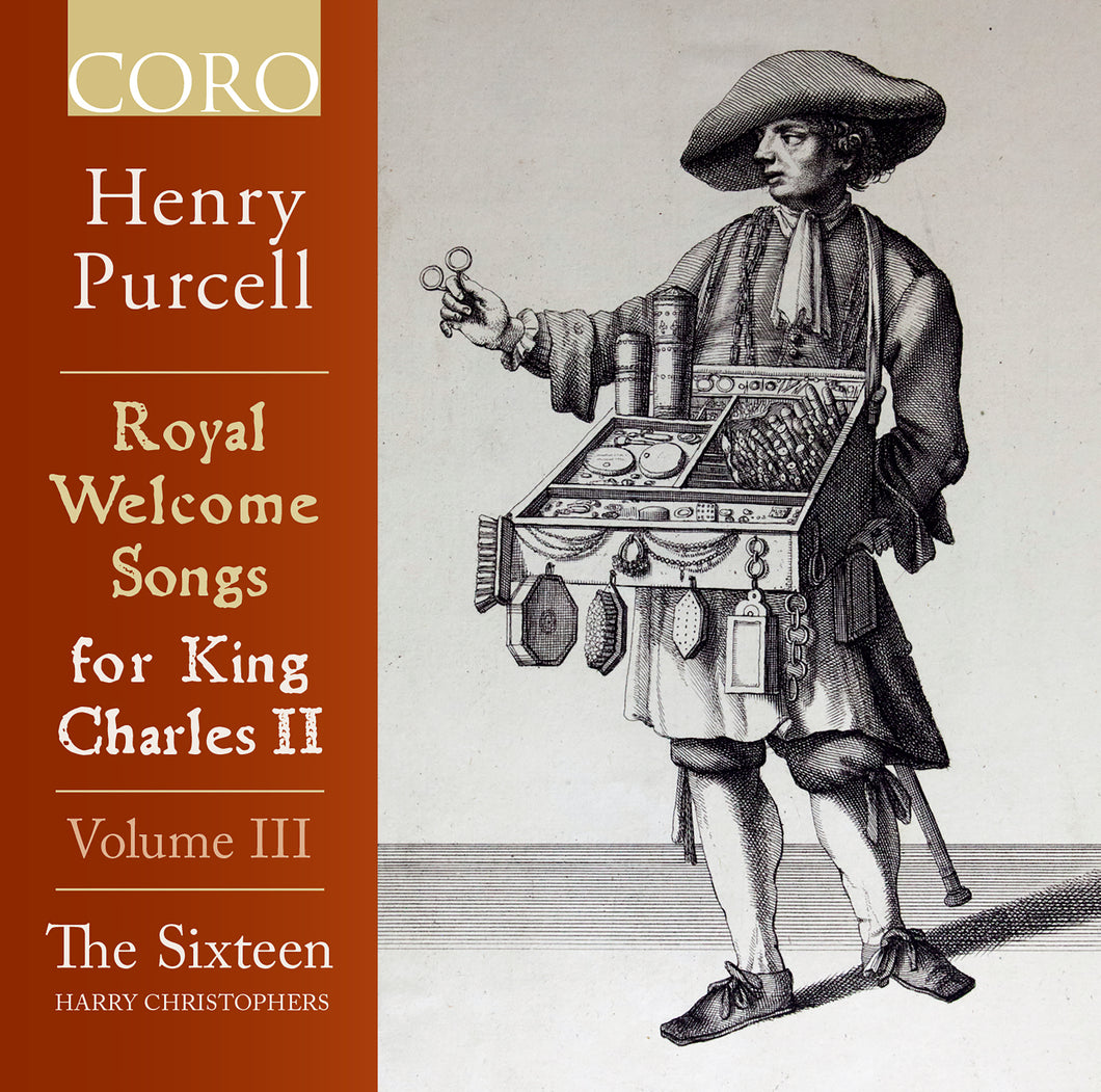 Purcell: Royal Welcome Songs for King Charles II, Volume III. Album by The Sixteen.