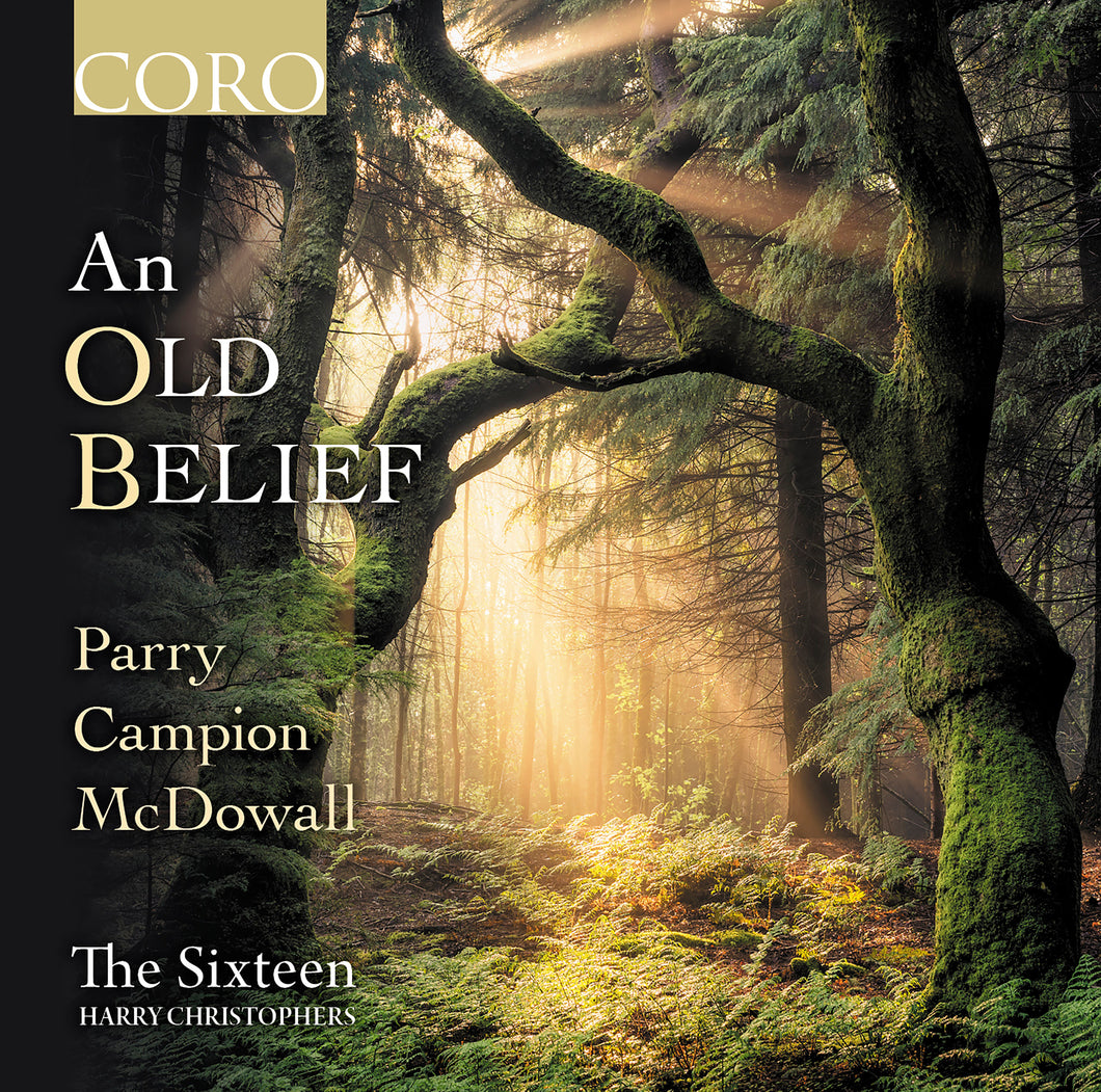 An Old Belief. Album by The Sixteen