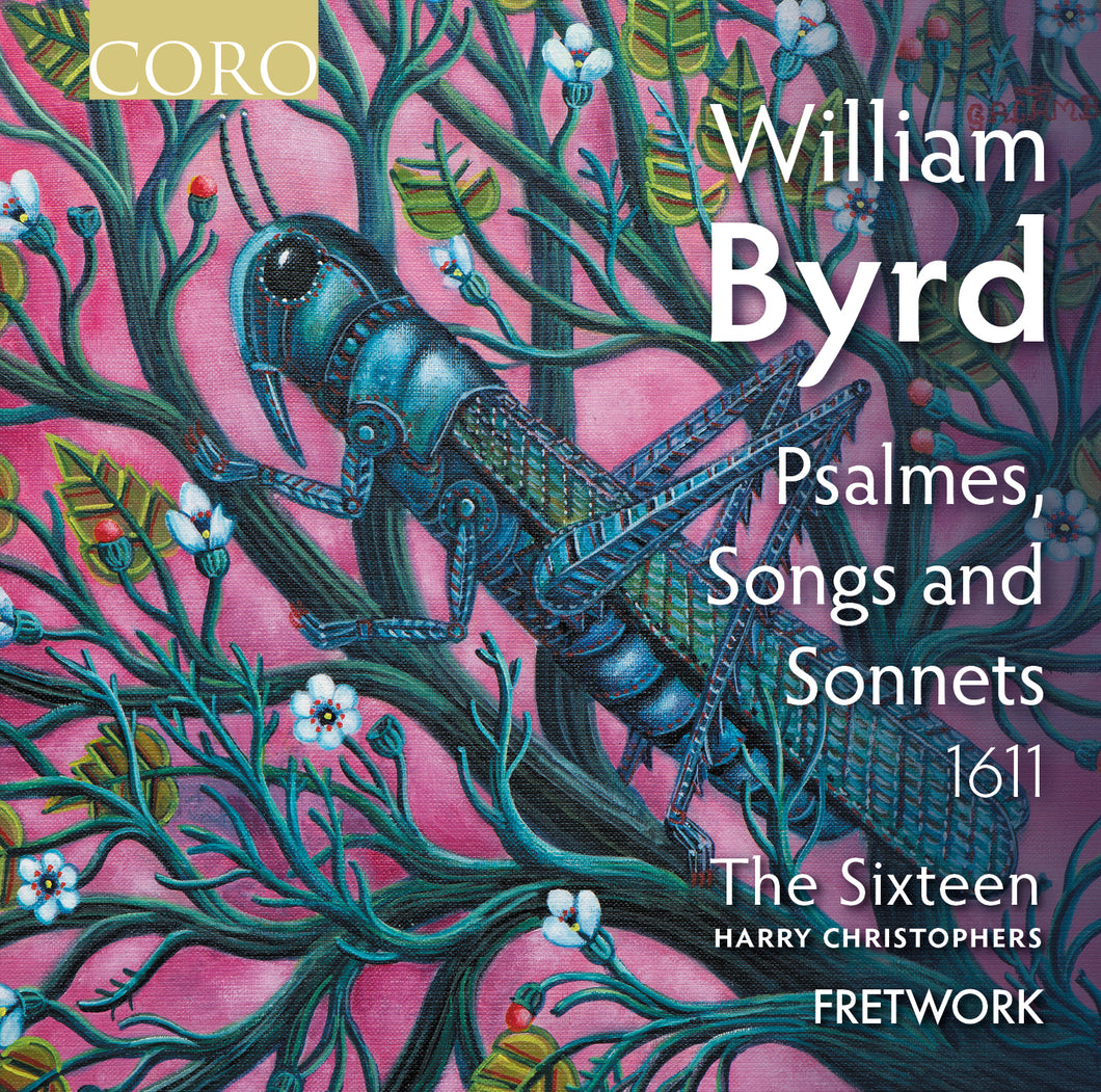 NEW Byrd: Psalmes, Songs and Sonnets (1611). Album by The Sixteen.