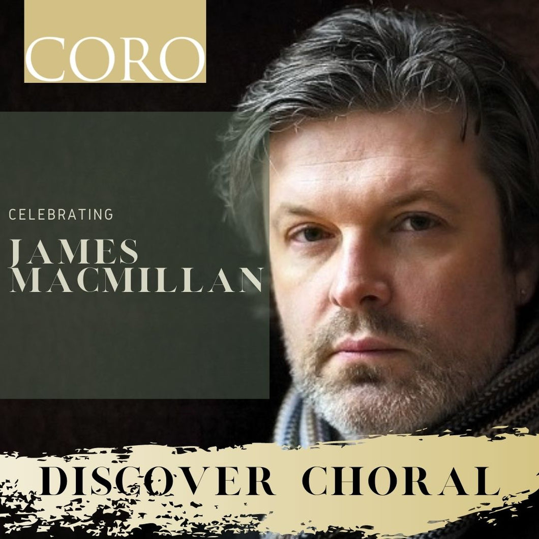 Discover Choral: Celebrating James MacMillan